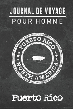 Journal de Voyage pour homme Puerto Rico: 6x9 Carnet de voyage I Journal de voyage avec instructions, Checklists et Bucketlists, cadeau parfait pour ... et pour chaque voyageur. (French Edition)