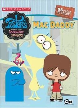 Paperback Foster's Home for Imaginary Friends Mac Daddy Book