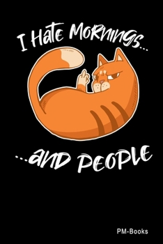 Paperback I Hate Mornings And People: Gepunktetes A5 Notizbuch oder Heft f?r Sch?ler, Studenten und Erwachsene Book