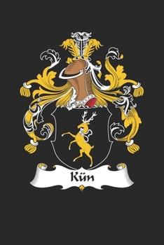 Paperback Kün: Kün Coat of Arms and Family Crest Notebook Journal (6 x 9 - 100 pages) Book