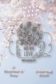 Paperback Made With Love: A Mother's Day Coloring Book