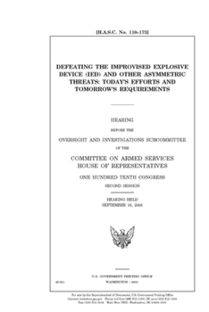 Defeating the improvised explosive device (IED) and other asymmetric threats: today's efforts and tomorrow's requirements