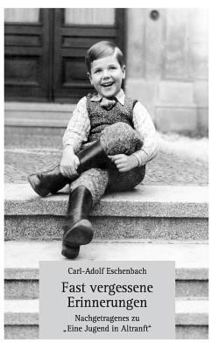 Paperback Fast vergessene Erinnerungen: Nachgetragenes zu "Eine Jugend in Altranft" [German] Book