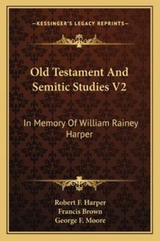 Old Testament And Semitic Studies V2: In Memory Of William Rainey Harper