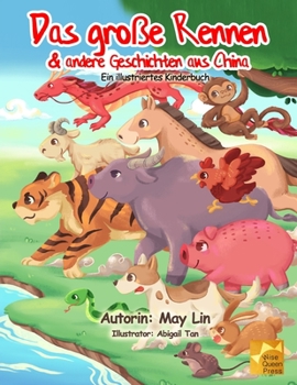 Paperback Das große Rennen & andere Geschichten aus China Ein illustriertes Kinderbuch [German] Book