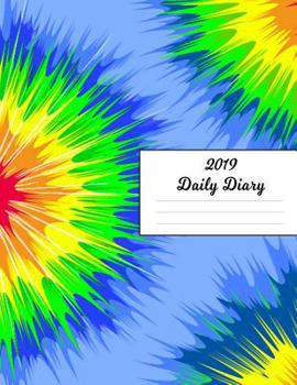 Paperback 2019 Daily Diary: Blue Green Orange Yellow Red Tie Dye Cover January 19 Book