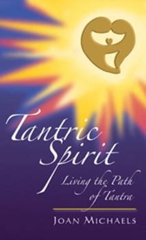 Paperback Tantric Spirit, Living the Path of Tantra Book