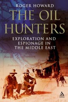 Hardcover The Oil Hunters: Exploration and Espionage in the Middle East Book
