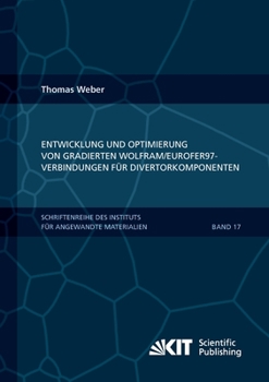 Paperback Entwicklung und Optimierung von gradierten Wolfram/EUROFER97-Verbindungen für Divertorkomponenten [German] Book