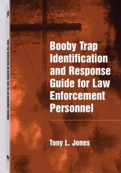 Paperback Booby Trap Identification and Response Guide for Law Enforcement Personnel Book