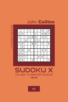Paperback Sudoku X - 120 Easy To Master Puzzles 10x10 - 3 Book