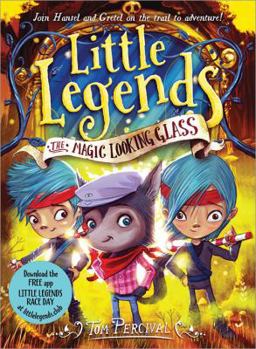The Magic Looking Glass - Book #4 of the Little Legends