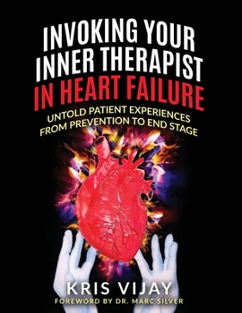 Paperback Invoking Your Inner Therapist in Heart Failure: Untold Patient Experiences From Prevention to End Stage Book
