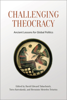Paperback Challenging Theocracy: Ancient Lessons for Global Politics Book