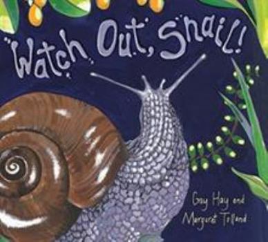 Hardcover Watch Out, Snail! Book