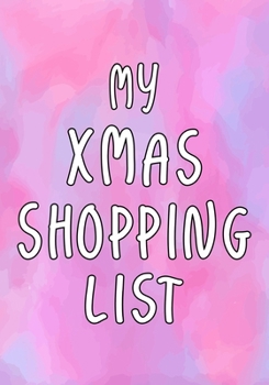 My Xmas Shopping List: Christmas Notebook with Checklist Boxes and Lines for Shopping,109 Pages,7"×10"|Journal Entries For Your Creative Ideas and Adventures