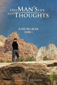 Paperback One Man's Life and Thoughts: In Good Times and Bad -Volume 4 Book