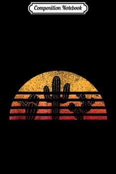 Composition Notebook: Retro Sunset Cactus Funny Cute Desert Silhouette Gift Journal/Notebook Blank Lined Ruled 6x9 100 Pages