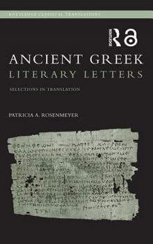 Paperback Ancient Greek Literary Letters: Selections in Translation Book