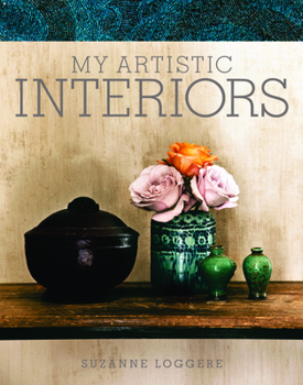 Hardcover My Artistic Interiors: Suzanne Loggere Book