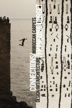 Hardcover Connections: Moroccan Carpets/Art/Architecture/Design [French] Book