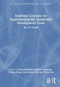Hardcover Essential Concepts for Implementing the Sustainable Development Goals: An A-Z Guide Book