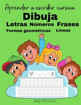 Paperback Aprender a escribir cursive: Dibuja Letras N?meros Frases L?neas Formas geom?tricas! Libro de Escritura Cursiva para ni?os 4 a 8 a?osLibro para pre [Spanish] Book