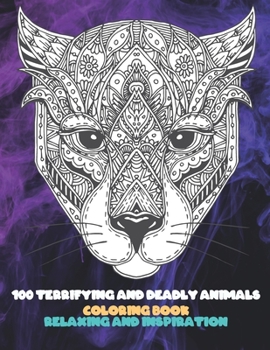 Paperback 100 Terrifying and Deadly Animals - Coloring Book - Relaxing and Inspiration Book