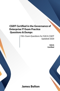 Paperback CGEIT Certified in the Governance of Enterprise IT Exam Practice Questions & Dumps: 150+ Exam Questions for isaca CGEIT Updated 2020 Book