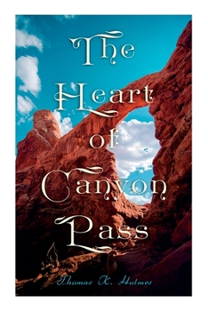 Paperback The Heart of Canyon Pass Book