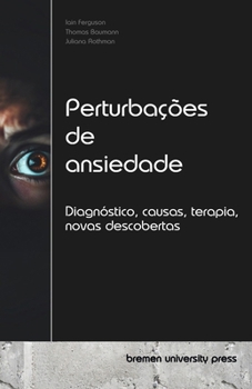 Paperback Perturbações de ansiedade: Diagnóstico, causas, terapia, novas descobertas [Portuguese] Book