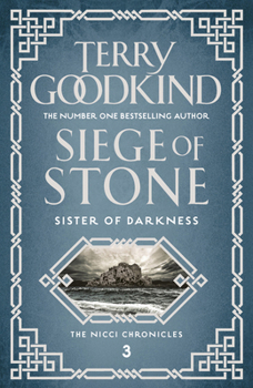 Siege of Stone - Book #3 of the Sister of Darkness: The Nicci Chronicles