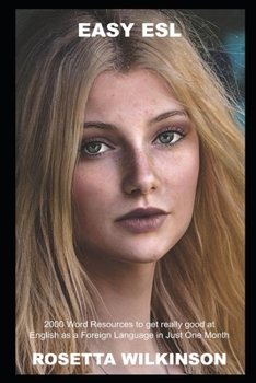 Paperback Easy ESL: 2000 Word Resources to get really good at English as a Foreign Language in Just One Month Book