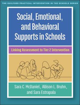 Hardcover Social, Emotional, and Behavioral Supports in Schools: Linking Assessment to Tier 2 Intervention Book