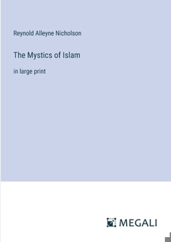 Paperback The Mystics of Islam: in large print Book