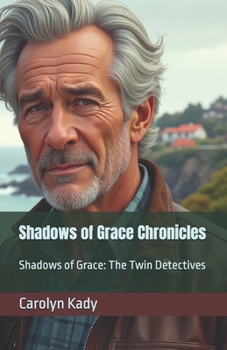 Shadows of Grace Chronicles: Shadows of Grace: The Twin Detectives