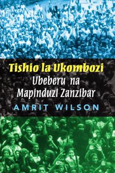 Paperback Tishio La Ukombozi: Ubeberu Na Mapinduzi Zanzibar [Swahili] Book