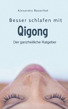 Paperback Besser schlafen mit Qigong: Der ganzheitliche Ratgeber [German] Book