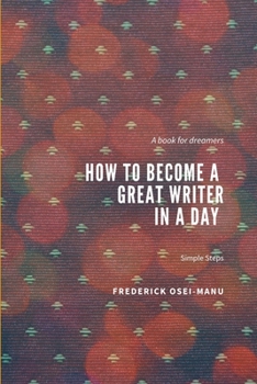 Paperback How To Become A Great Writer In A Day Book