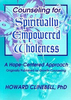 Paperback Counseling for Spiritually Empowered Wholeness: A Hope-Centered Approach Book