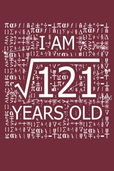 Paperback I Am 121 Years Old: I Am Square Root of 121 11 Years Old Math Line Notebook Book