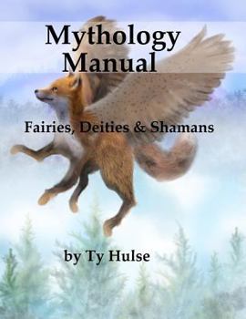 Paperback Mythology Manual: Fairies, Deities, and Shamans Book