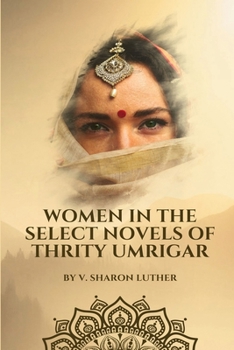 Paperback Women in the Select Novels of Thrity Umrigar Book