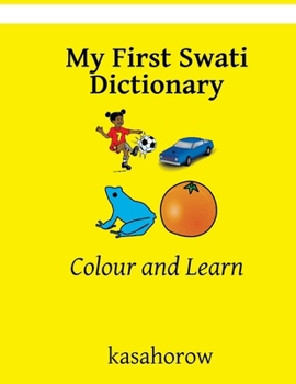 Paperback My First Swati Dictionary: Colour and Learn Book