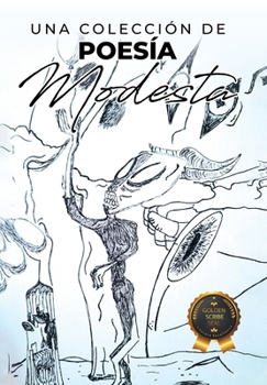 Una Colección de Poesía Modesta (Spanish Edition)