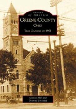 Greene County, Ohio: Time Capsule of 1901 (Images of America: Ohio) - Book  of the Images of America: Ohio