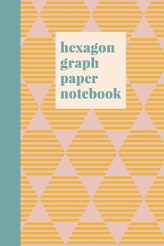 Hexagon Graph Paper Notebook: Hexagonal Grid Paper Notebook for Design and Drafting with Modern Quilt Pattern Cover Design in Yellow and Teal