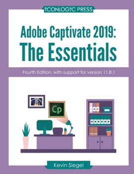 Paperback Adobe Captivate 2019: The Essentials (4th Edition) Book