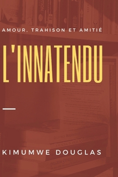 Paperback L'Inattendu: Amour, trahison et amitié [French] Book