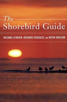 Paperback The Shorebird Guide. Michael O'Brien, Richard Crossley, Kevin Karlson Book